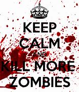 Image result for Keep Calm Zombies