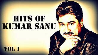 Image result for Hindi Song Kumar Sanu