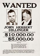 Image result for Original John Dillinger Wanted Poster