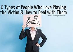 Image result for People Who Play the Victim