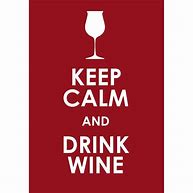 Image result for Keep Calm and Wine On
