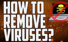 Image result for How Remove a Virus From Your Computer