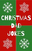 Image result for Hilarious Christmas Dad Jokes