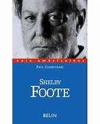 Image result for Shelby Foote Biography