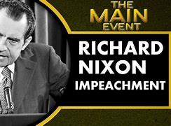 Image result for Nixon Impeachment