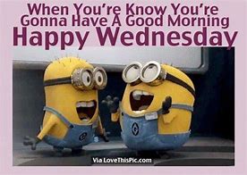 Image result for Wednesday Minion Memes