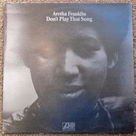 Image result for Aretha Franklin Don't Play That Song