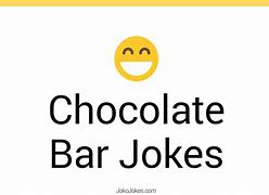 Image result for Chocolate Bar Jokes