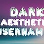 Image result for Dark Aesthetic Usernames
