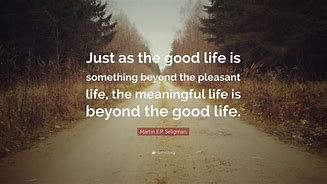 Image result for Good Life Quotes