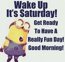 Image result for Good Morning Saturday Humor
