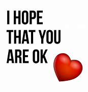 Image result for Hope Your Okay Quotes