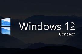 Image result for Microsoft Windows 12