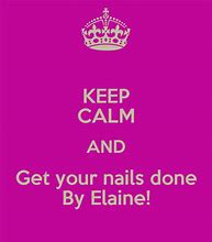 Image result for Keep Calm Get Ur Nails Done