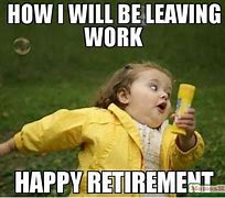 Image result for Happy Retirement Meme Funny