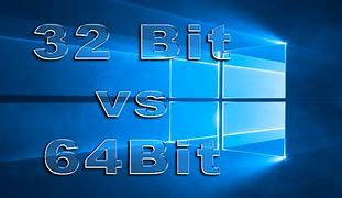 Image result for 32-Bit vs 64-Bit Hardware