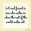 Image result for Quotes for Someone Special Friend