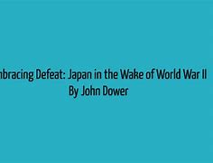 Image result for Embracing Defeat: Japan In The Wake Of World War Ii