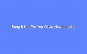 Image result for If Not for You Olivia Newton-John Sheet Music