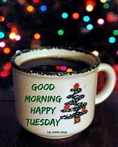 Image result for Tuesday Morning Coffee Quotes