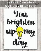 Image result for Brighten Up My Day