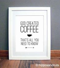 Image result for Coffee and God Quotes