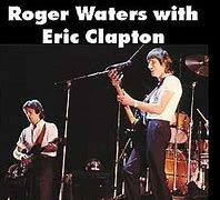 Image result for Eric Clapton Roger Waters