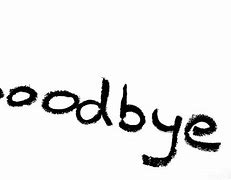 Image result for Say Hello Goodbye