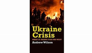 Image result for Ukraine Crisis by Andrew Wilson