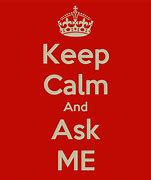 Image result for Keep Calm and Ask