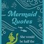 Image result for Short Mermaid Quotes