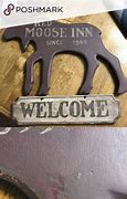 Image result for Moose Welcome Sign