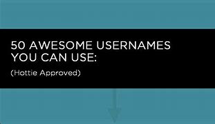 Image result for Cool Unique Usernames
