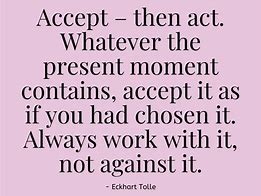 Image result for Acceptance of Your Life Quotes