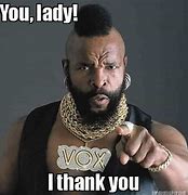 Image result for Thank You for Making My Day Meme