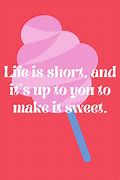 Image result for Life Is Short Quotes