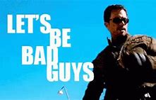 Image result for Let's Be Bad Guys