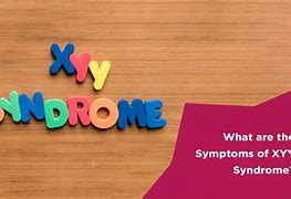 Image result for XYY Syndrome Symptoms