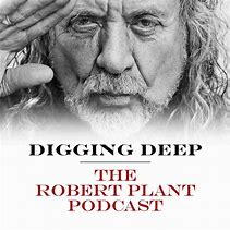 Image result for Robert Plant Digging Deep