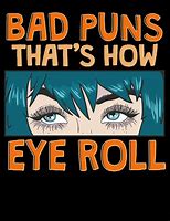 Image result for Bad Puns That's How Eye Roll