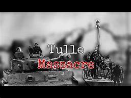 Image result for Tulle France Massacre