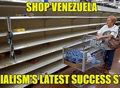 Image result for Venezuela Socialism Meme