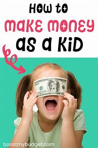 Image result for How to Get Money Fast as a Kid