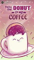 Image result for Funny Coffee and Donuts