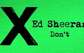Image result for Ed Sheeran Don't