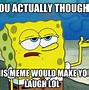 Image result for Funny Memes That Will Make You Laugh