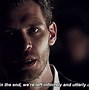 Image result for Klaus Mikaelson Quotes From Vampire Diaries