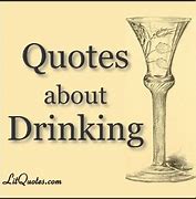 Image result for Quotes About Drinking Age