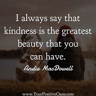 Image result for Positive Quotes About Kindness