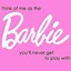 Image result for Top Barbie Sayings